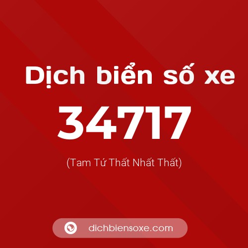 Ý nghĩa biển số xe 34717 là gì?