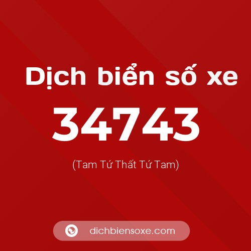 Ý nghĩa biển số xe 34743 là gì?