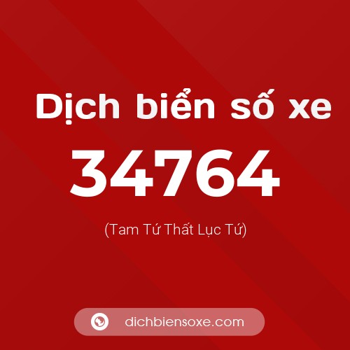 Ý nghĩa biển số xe 34764 là gì?