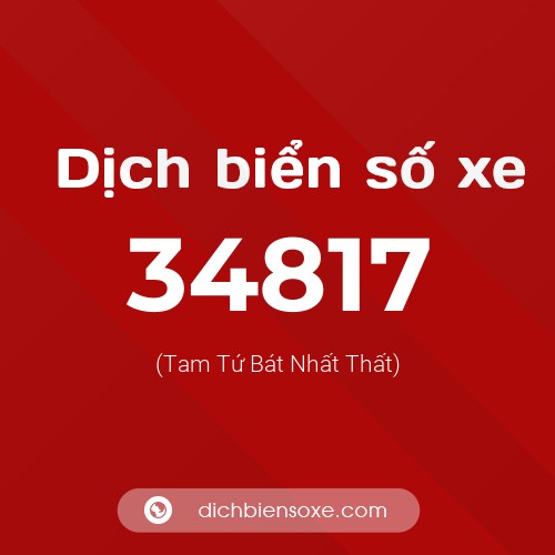Ý nghĩa biển số xe 34817 là gì?