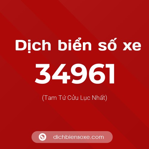 Ý nghĩa biển số xe 34961 là gì?