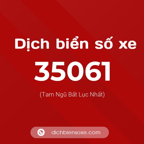 Ý nghĩa biển số xe 35061 là gì?