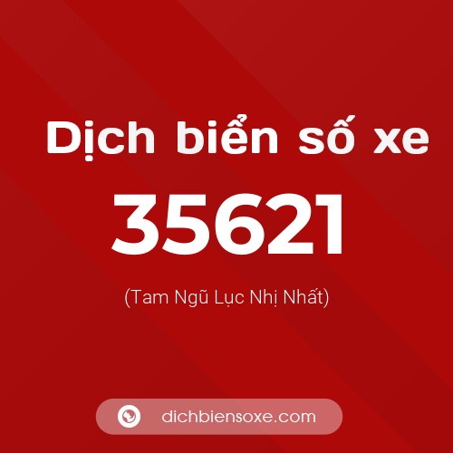 Ý nghĩa biển số xe 35621 là gì?