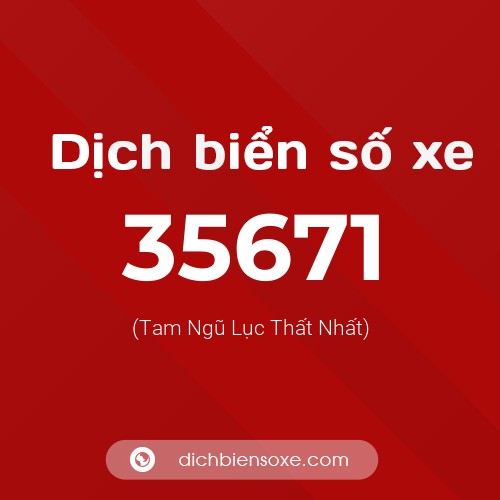 Ý nghĩa biển số xe 35671 là gì?