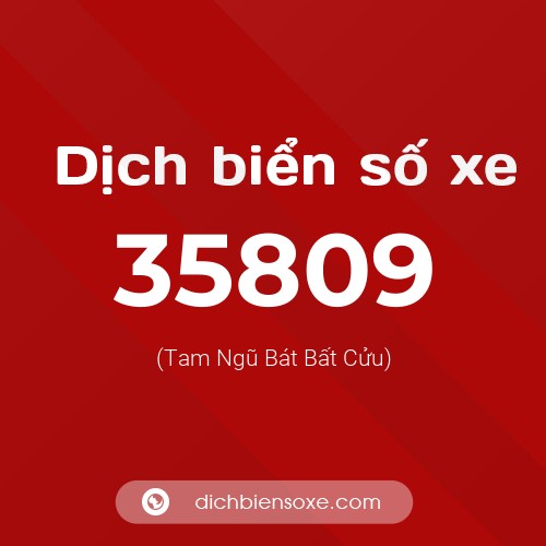 Ý nghĩa biển số xe 35809 là gì?