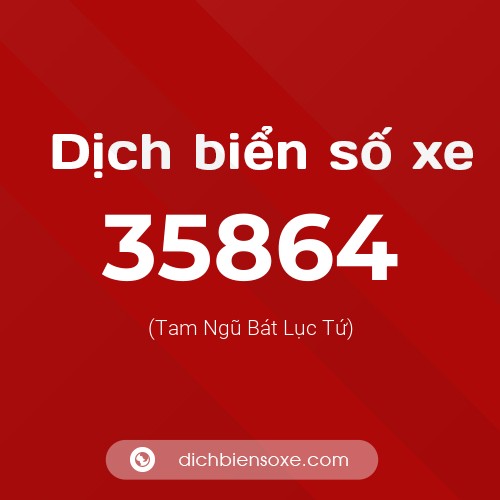 Ý nghĩa biển số xe 35864 là gì?