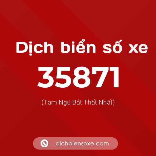 Ý nghĩa biển số xe 35871 là gì?