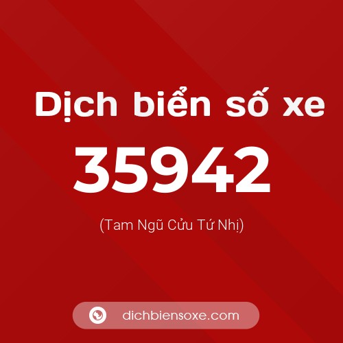Ý nghĩa biển số xe 35942 là gì?