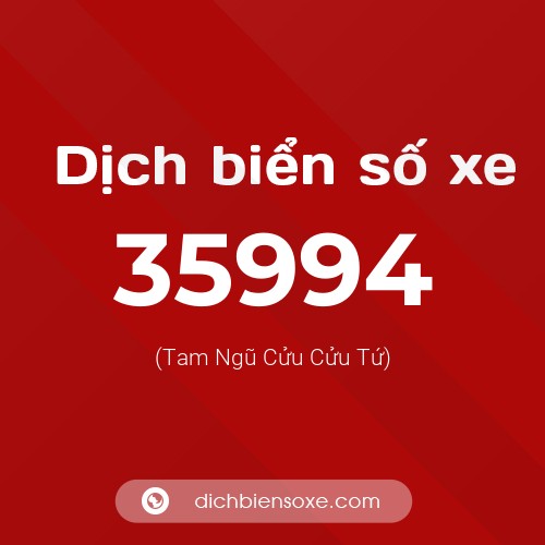 Ý nghĩa biển số xe 35994 là gì?