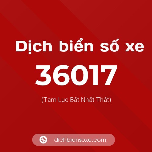 Ý nghĩa biển số xe 36017 là gì?