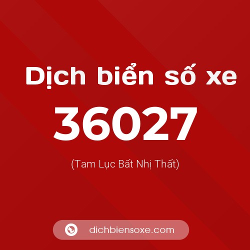 Ý nghĩa biển số xe 36027 là gì?