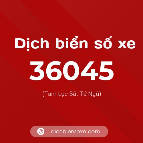 Ý nghĩa biển số xe 36045 là gì?