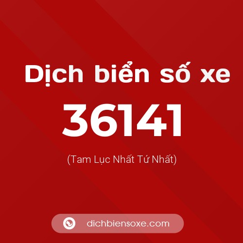Ý nghĩa biển số xe 36141 là gì?
