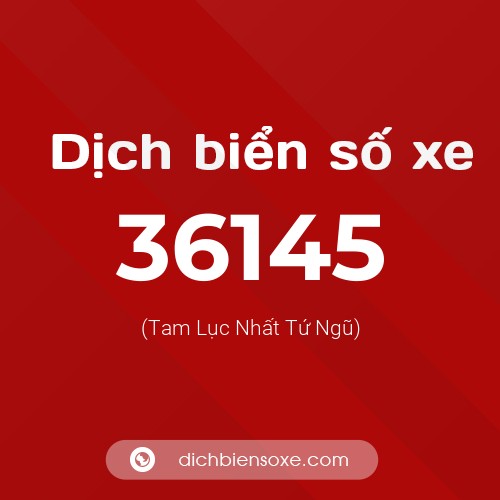 Ý nghĩa biển số xe 36145 là gì?