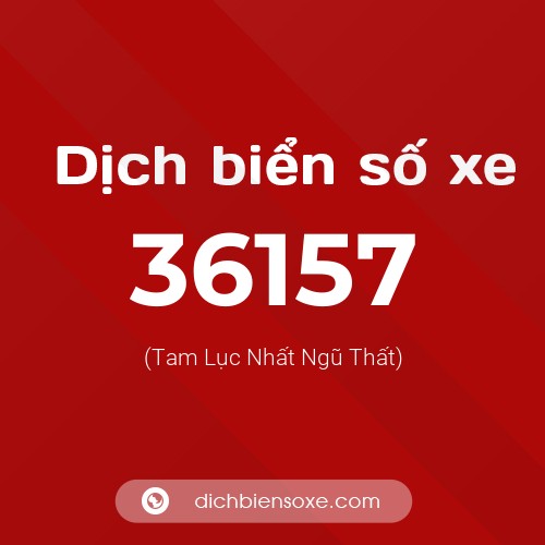 Ý nghĩa biển số xe 36157 là gì?