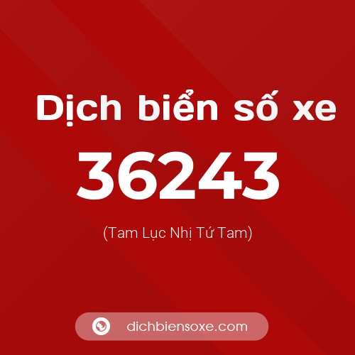Ý nghĩa biển số xe 36243 là gì?