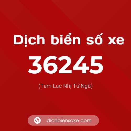 Ý nghĩa biển số xe 36245 là gì?