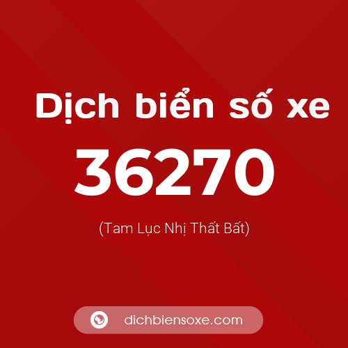 Ý nghĩa biển số xe 36270 là gì?