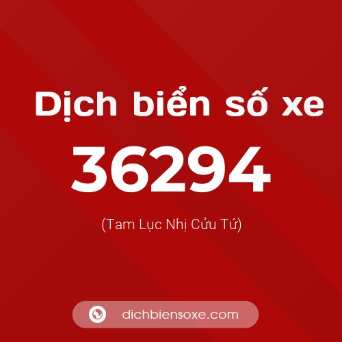 Ý nghĩa biển số xe 36294 là gì?