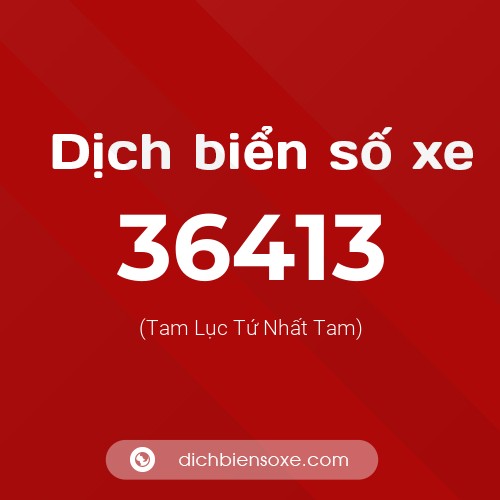 Ý nghĩa biển số xe 36413 là gì?