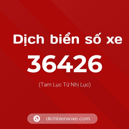 Ý nghĩa biển số xe 36426 là gì?