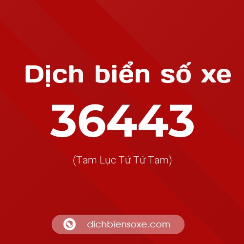 Ý nghĩa biển số xe 36443 là gì?