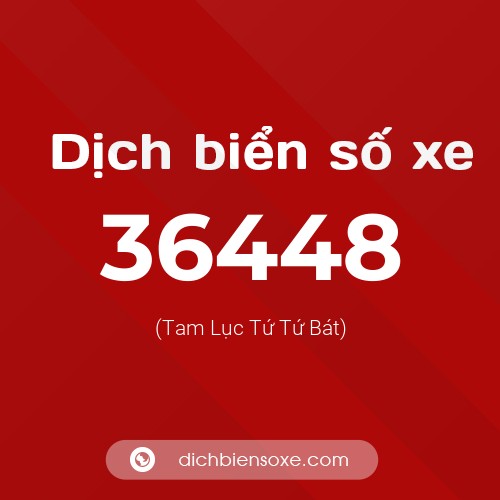Ý nghĩa biển số xe 36448 là gì?