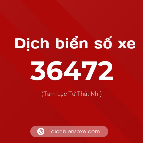 Ý nghĩa biển số xe 36472 là gì?