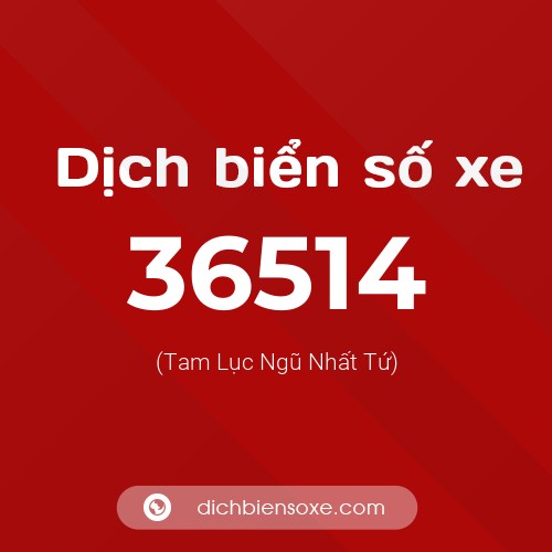 Ý nghĩa biển số xe 36514 là gì?