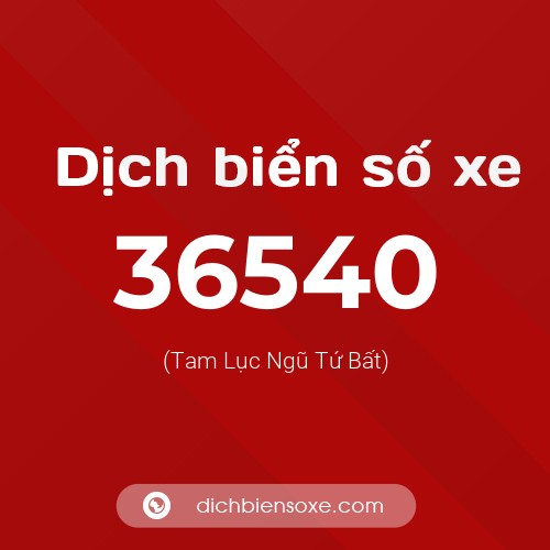 Ý nghĩa biển số xe 36540 là gì?