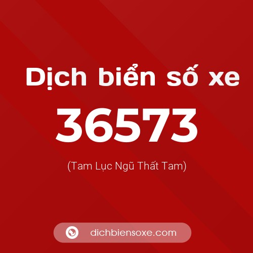 Ý nghĩa biển số xe 36573 là gì?