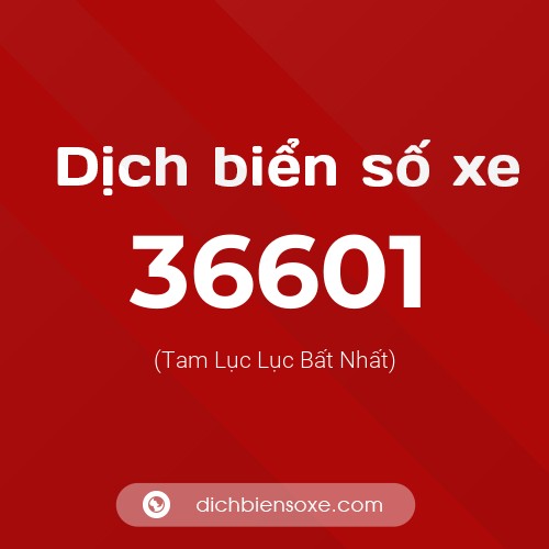 Ý nghĩa biển số xe 36601 là gì?