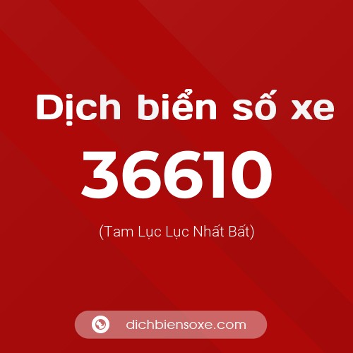 Ý nghĩa biển số xe 36610 là gì?