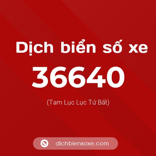 Ý nghĩa biển số xe 36640 là gì?