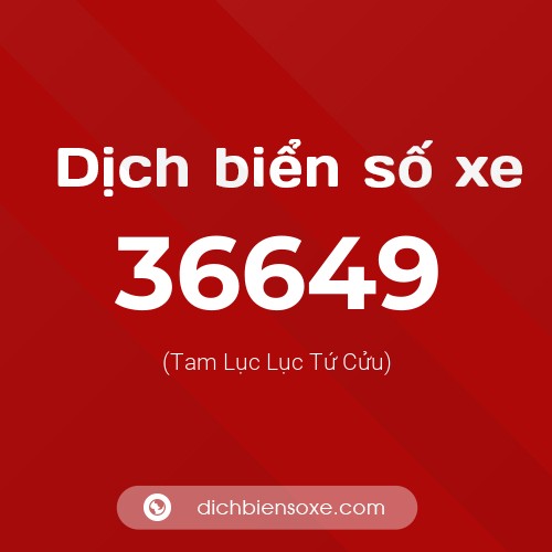 Ý nghĩa biển số xe 36649 là gì?
