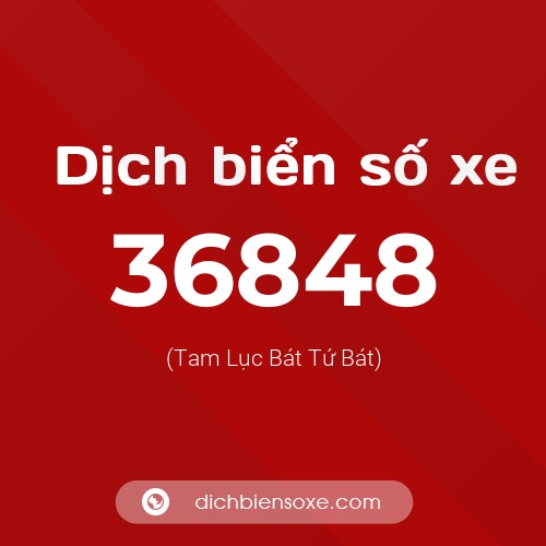 Ý nghĩa biển số xe 36848 là gì?