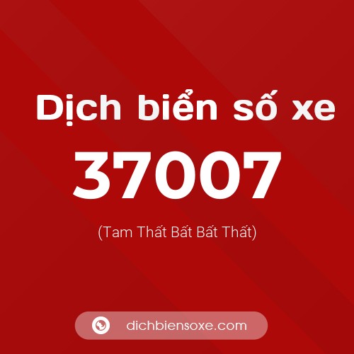 Ý nghĩa biển số xe 37007 là gì?