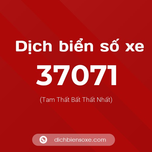 Ý nghĩa biển số xe 37071 là gì?