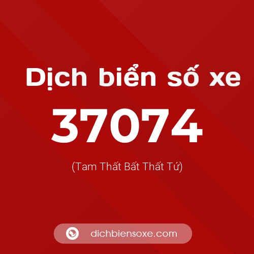 Ý nghĩa biển số xe 37074 là gì?