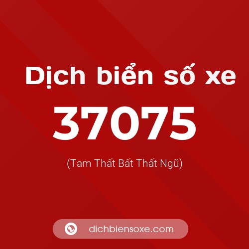 Ý nghĩa biển số xe 37075 là gì?