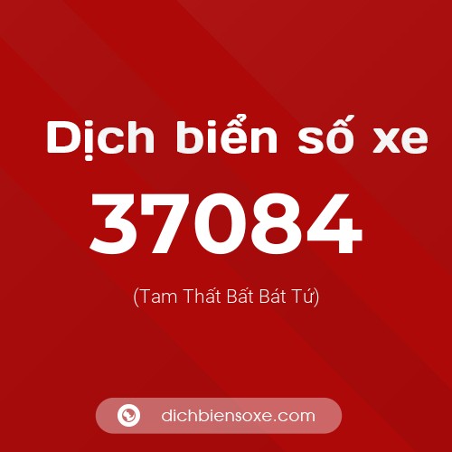 Ý nghĩa biển số xe 37084 là gì?