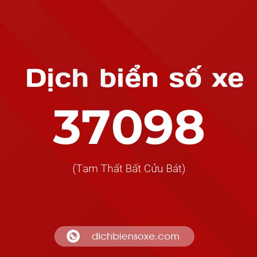 Ý nghĩa biển số xe 37098 là gì?