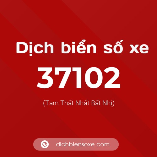 Ý nghĩa biển số xe 37102 là gì?