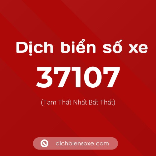 Ý nghĩa biển số xe 37107 là gì?