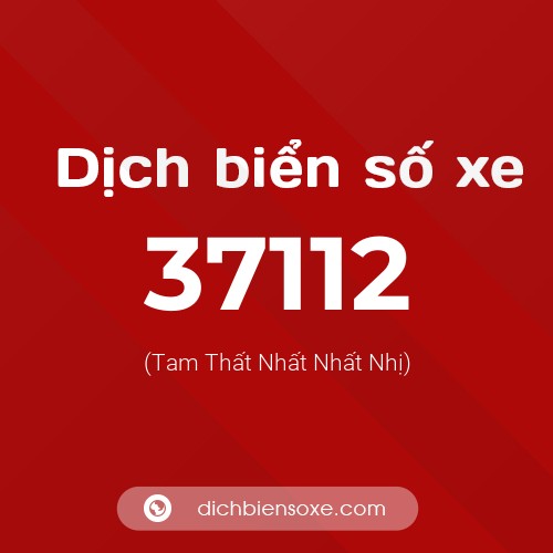 Ý nghĩa biển số xe 37112 là gì?