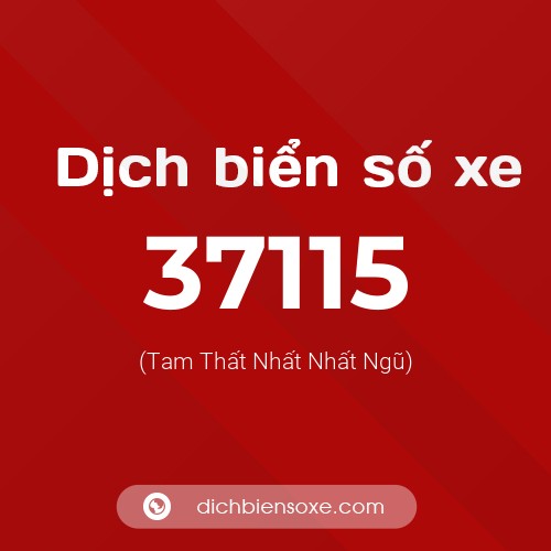 Ý nghĩa biển số xe 37115 là gì?