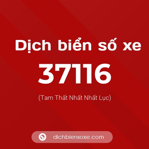 Ý nghĩa biển số xe 37116 là gì?