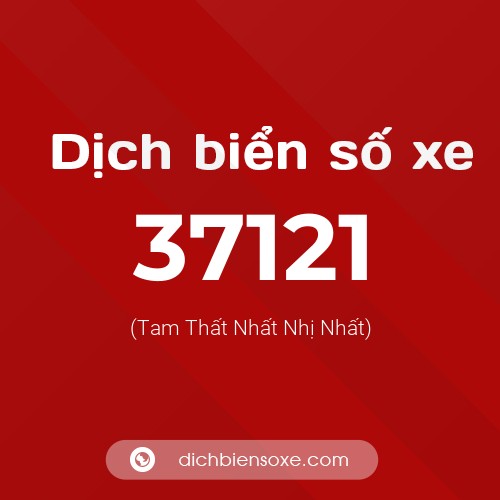Ý nghĩa biển số xe 37121 là gì?