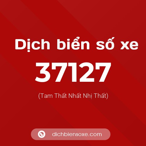 Ý nghĩa biển số xe 37127 là gì?