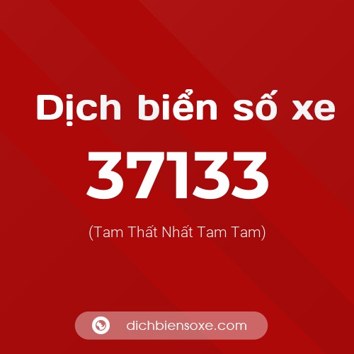 Ý nghĩa biển số xe 37133 là gì?